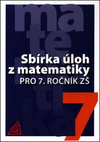 Sbírka úloh z matematiky pro 7. ročník ZŠ - Cibulková Marie