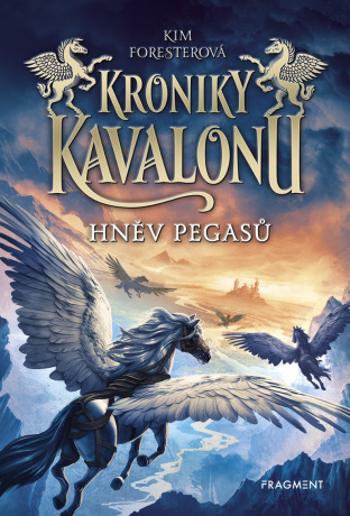 Kroniky Kavalonu - Hněv pegasů - Kim Forester - e-kniha
