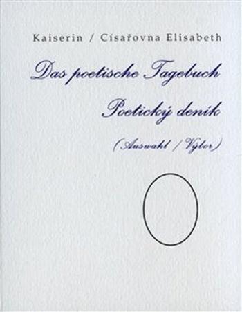 Poetický deník / Das poetische Tagebuch - Kaiserin Elisabeth