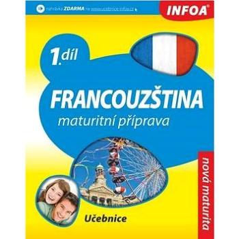 Francouzština Maturitní příprava 1.díl: Učebnice B1-B2 (978-80-7240-721-7)