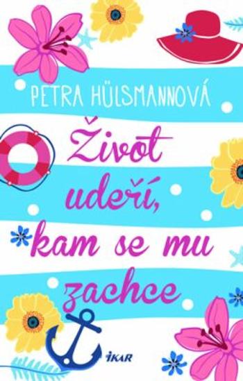 Život udeří, kam se mu zachce - Petra Hülsmannová