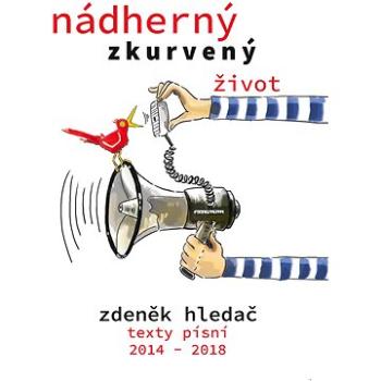 Nádherný zkurvený život (999-00-018-4712-8)