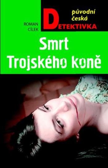 Smrt Trojského koně - Cílek Roman