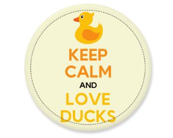 Placka Keep calm and love ducks