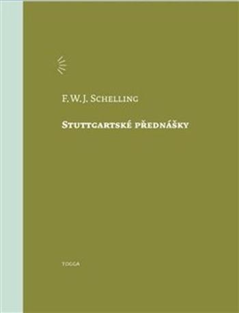 Stuttgartské přednášky - Schelling Friedrich W.J.