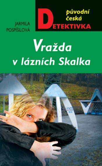 Vražda v lázních Skalka - Jarmila Pospíšilová - e-kniha