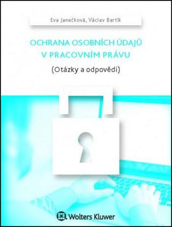 Ochrana osobních údajů v pracovním právu - Bartík Václav
