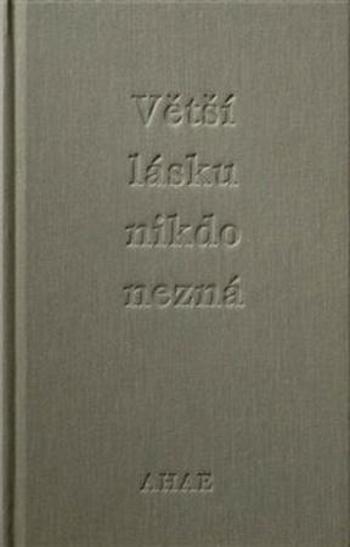 Větší lásku nikdo nezná - Knížák Milan