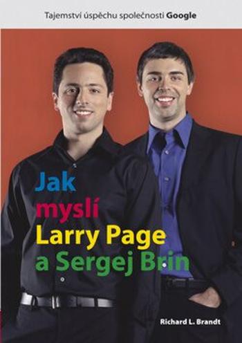 Jak myslí Larry Page a Sergej Brin - Richard L. Brandt