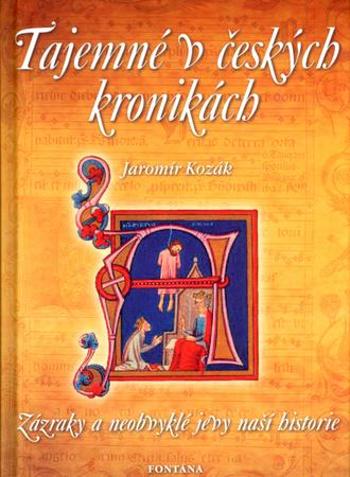 Tajemné v českých kronikách - Kozák Jaromír