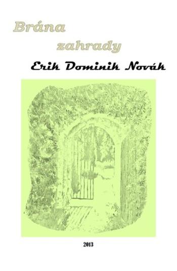 Brána zahrady - Erik Dominik Novák - e-kniha