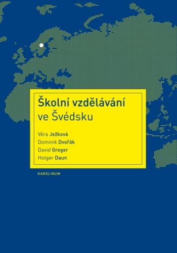 Školní vzdělávání ve Švédsku - Věra Ježková, Dominik Dvořák, Holger Daun, David Greger - e-kniha