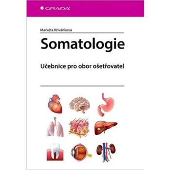 Somatologie: Učebnice pro obor ošetřovatel (978-80-271-2467-1)
