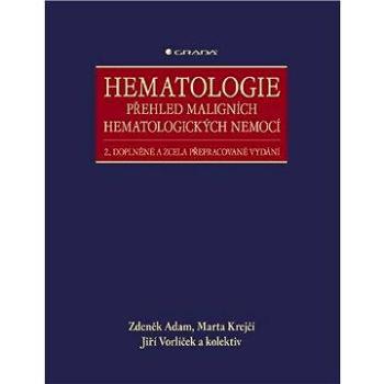 Hematologie - Přehled maligních hematologických nemocí (978-80-247-2502-4)