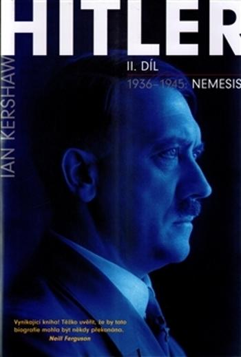 Hitler 1936–1945 Nemesis - Kershaw Ian