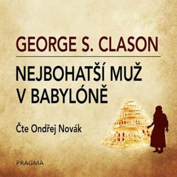 Nejbohatší muž v Babylóně - George S. Clason - audiokniha