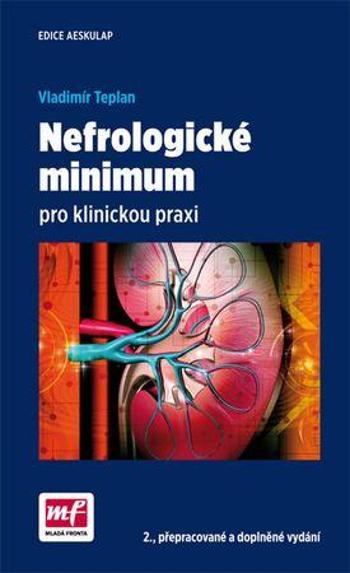 Nefrologické minimum pro klinickou praxi - Teplan Vladimír