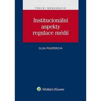 Institucionální aspekty regulace médií (978-80-7552-335-8)