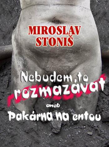 Nebudem to rozmazávat - Miroslav Stoniš - e-kniha