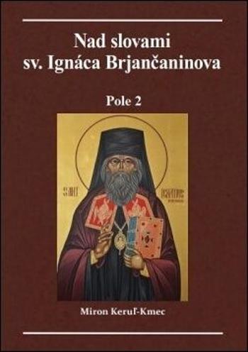 Nad slovami sv. Ignáca Brjančaninova - Miron Keruľ-Kmec st.