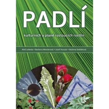 Padlí kulturních a planě rostoucích rostlin (978-80-87091-69-2)