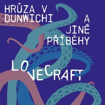 Hrůza v Dunwichi a jiné příběhy - Howard P. Lovecraft - audiokniha