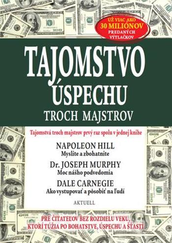 Tajomstvo úspechu troch majstrov - Carnegie Dale