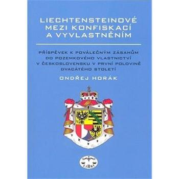 Liechtensteinové mezi konfiskací a vyvlatněním: Příspěvek k poválečným zásahům do pozemkového vlast. (978-80-7277-457-9)