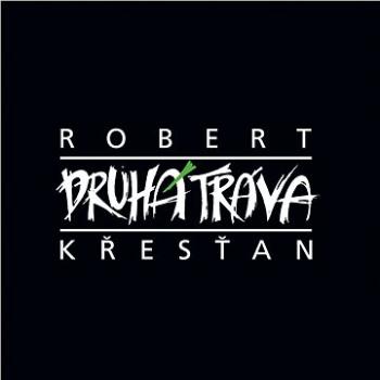 Křesťan Robert a Druhá tráva: Robert Křesťan a Druhá tráva - CD (SU5975-2)