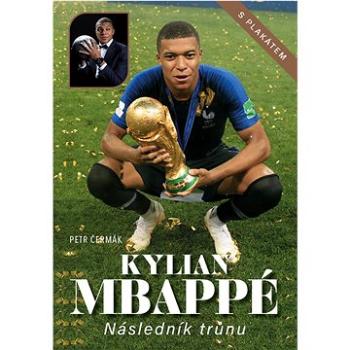 Kylian Mbappé Následník trůnu: S plakátem (978-80-88471-06-6)