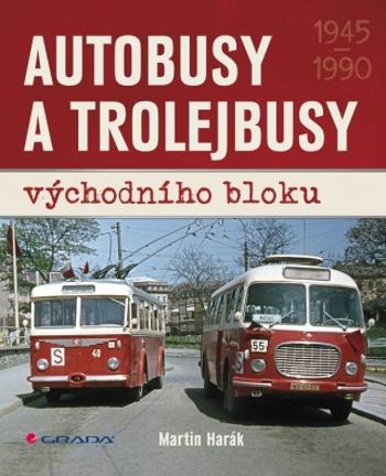 Autobusy a trolejbusy východního bloku - Martin Harák - e-kniha