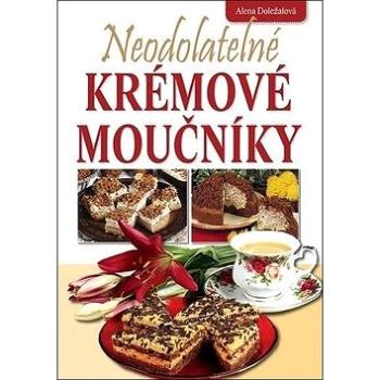 Neodolatelné krémové moučníky (978-80-7322-168-3)