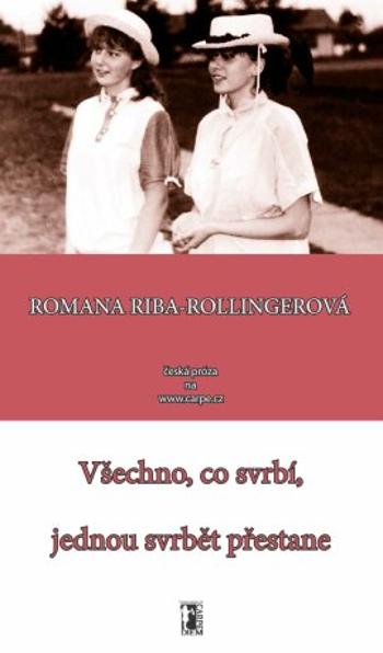 Všechno, co svrbí, jednou svrbět přestane - Romana Riba-Rollingerová - e-kniha