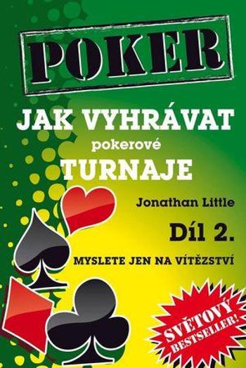 Poker Jak vyhrávat pokerové turnaje Díl 2. - Little Jonathan
