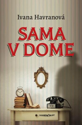 Sama v dome - Ivana Havranová - e-kniha