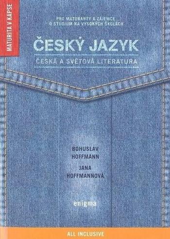 Český jazyk, česká a světová literatura Bohuslav Hoffman, Jana Hoffmannova - Hoffmannová Jana