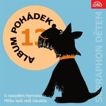 Album pohádek "Supraphon dětem" 13. (O nastydlém Fajrmónovi, Mlíčko lepší nežli čokoláda,... - František Navara - audiokniha