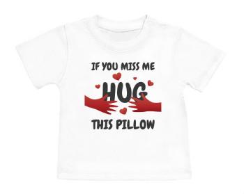 Tričko pro miminko Hug this pillow