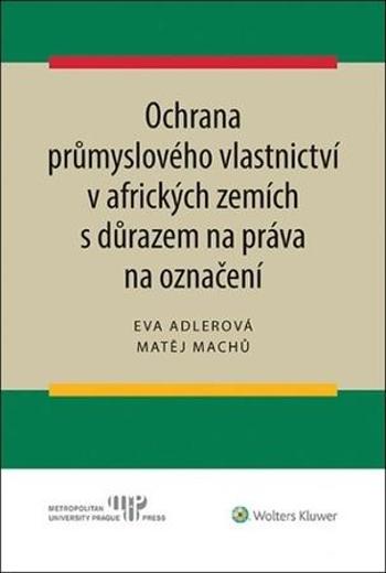 Ochrana průmyslového vlastnictví v afrických zemích - Adlerová Eva