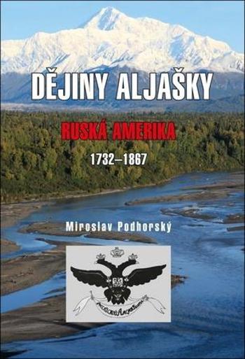 Dějiny Aljašky - Podhorský Miroslav