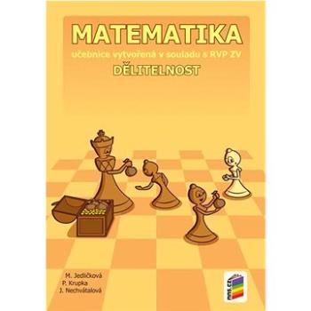Matematika 6 Dělitelnost: Učebnice vytvořená v souladu s RVP ZV (978-80-7289-527-4)