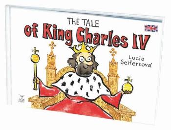 The tale of King Charles IV - Seifertová Lucie