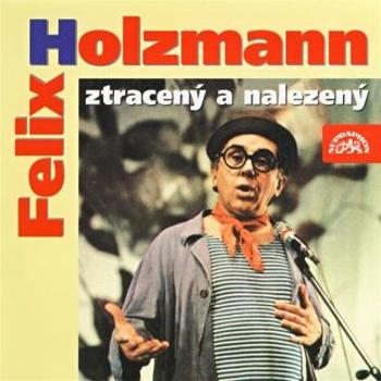 Felix Holzmann ztracený a nalezený - Felix Holzmann - audiokniha