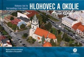 Hlohovec a okolie z neba - Bohuš Schwarzbacher, Miroslava Daranská