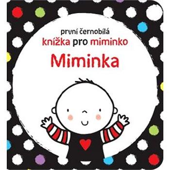 První černobílá knížka pro miminko Miminka (978-80-256-2687-0)