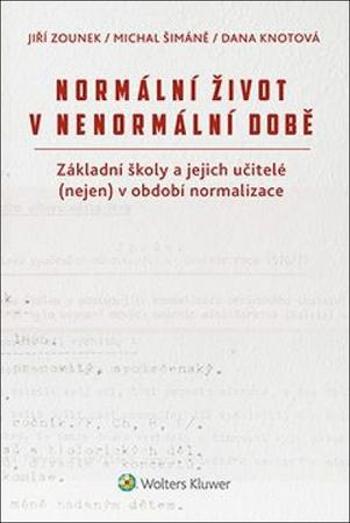 Normální život v nenormální době - Zounek Jiří