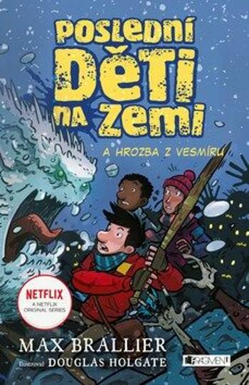 Poslední děti na Zemi a hrozba z vesmíru - Max Brallier