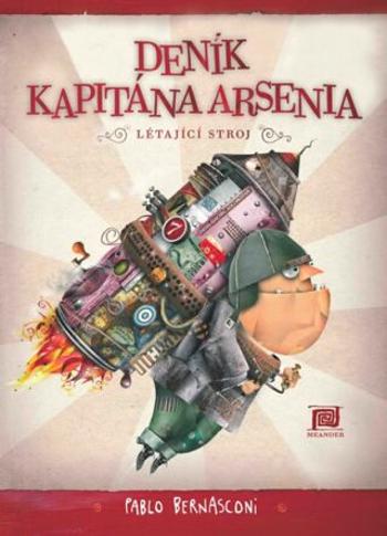 Deník kapitána Arsenia - Létající stroj - Bernasconi Pablo
