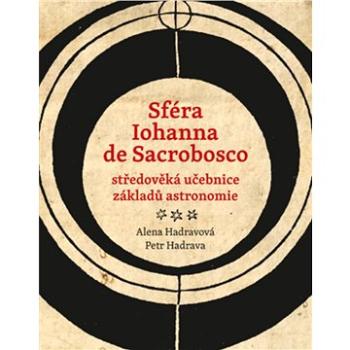 Sféra Iohanna de Sacrobosco: středoveká učebnice základů astronomie (978-80-7470-267-9)