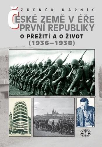 České země v éře První republiky 1936-1938 - Kárník Zdeněk